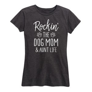 Women's - Instant Message - Rockin The Dog Mom and Aunt Life Short Sleeve Graphic T-Shirt - 1 of 4