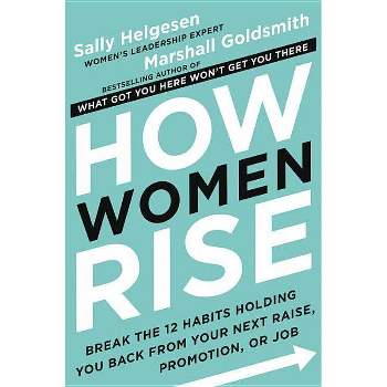 How Women Rise - by  Sally Helgesen & Marshall Goldsmith (Hardcover)
