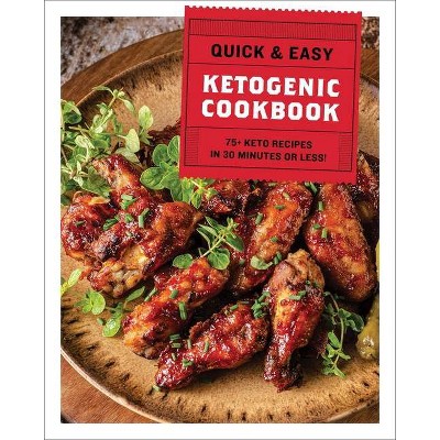 The Quick & Easy Ketogenic Cookbook - by  Cider Mill Press (Hardcover)