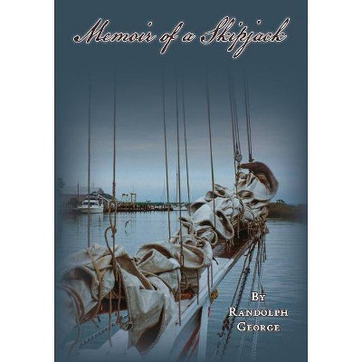 Memoir of a Skipjack - by  Randolph George (Paperback)