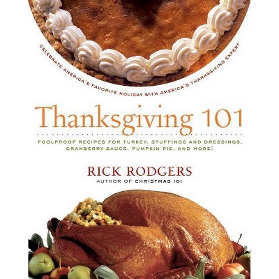 Thanksgiving 101 - (Holidays 101) by  Rick Rodgers (Paperback)