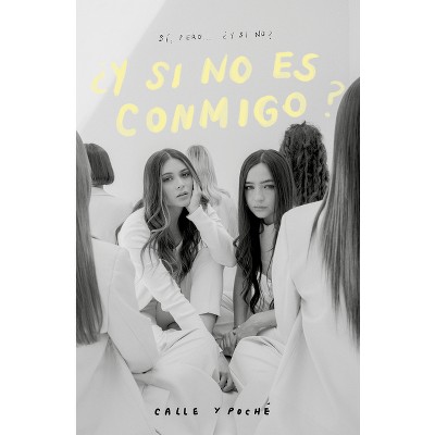 Calle Y Poché ¿Y Si No Es Conmigo? /What If It's Not Meant to Be with Me? - (Paperback)