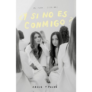 Calle Y Poché ¿Y Si No Es Conmigo? /What If It's Not Meant to Be with Me? - (Paperback) - 1 of 1