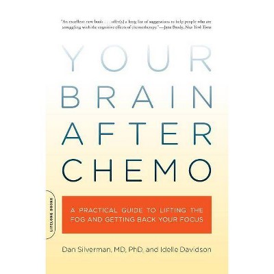 Your Brain After Chemo - by  Dan Silverman & Idelle Davidson (Paperback)
