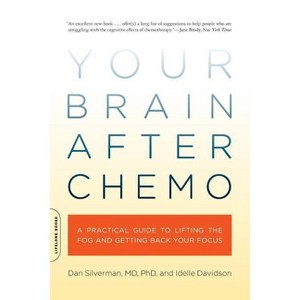 Your Brain After Chemo - by  Dan Silverman & Idelle Davidson (Paperback) - 1 of 1