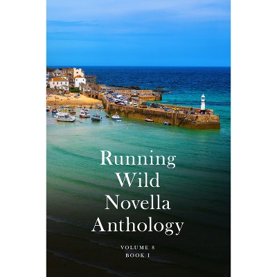 Running Wild Novella Anthology Volume 8 - by  Jeffrey Hantover & Erin Jamieson & James Damis & Ronald Van Rees (Paperback)