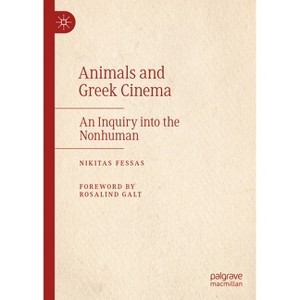 Animals and Greek Cinema - by  Nikitas Fessas (Hardcover) - 1 of 1