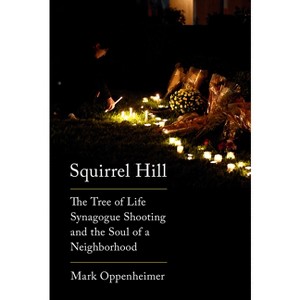 Squirrel Hill - by  Mark Oppenheimer (Hardcover) - 1 of 1