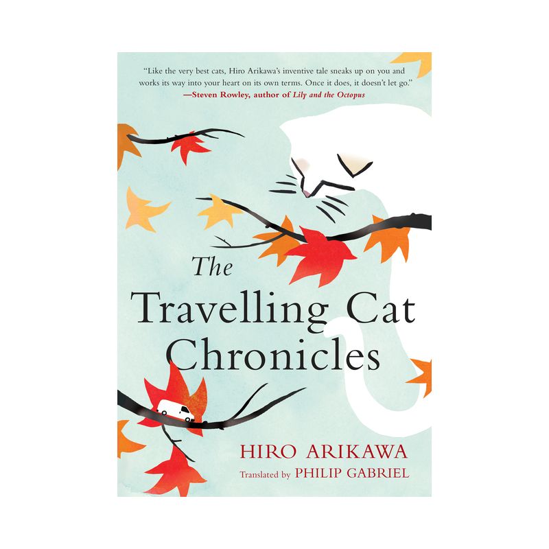 The Travelling Cat Chronicles - by  Hiro Arikawa (Hardcover), 1 of 2