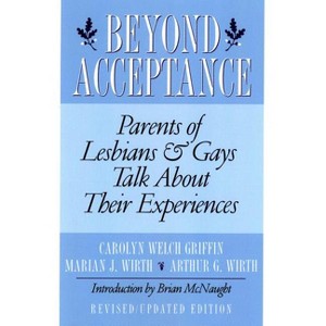 Beyond Acceptance - 2nd Edition by  Carolyn W Griffin & Marian J Wirth & Arthur G Wirth (Paperback) - 1 of 1