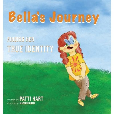 Bella's Journey - by  Patti Hart (Hardcover)