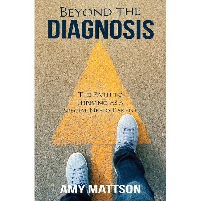 Beyond the Diagnosis - by  Amy Mattson (Paperback)