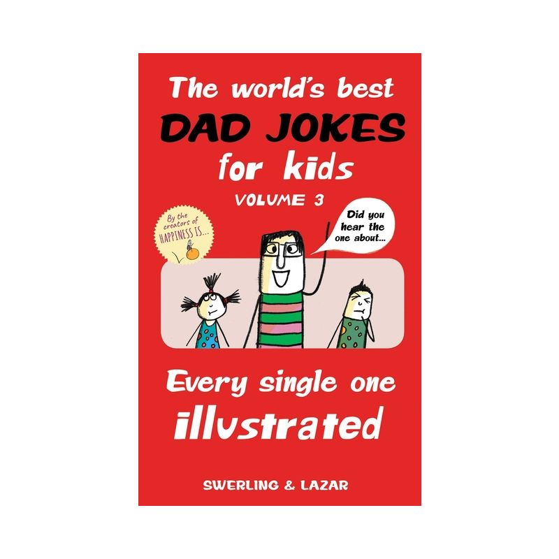 The World's Best Dad Jokes for Kids Volume 3 - by  Lisa Swerling & Ralph Lazar (Paperback), 1 of 2