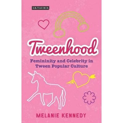 Tweenhood - (Library of Gender and Popular Culture) by  Melanie Kennedy (Paperback)