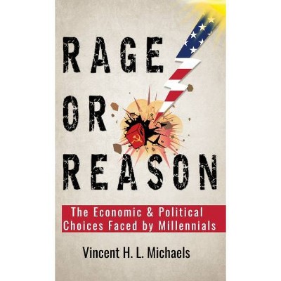 Rage or Reason - by  Vincent H L Michaels (Paperback)