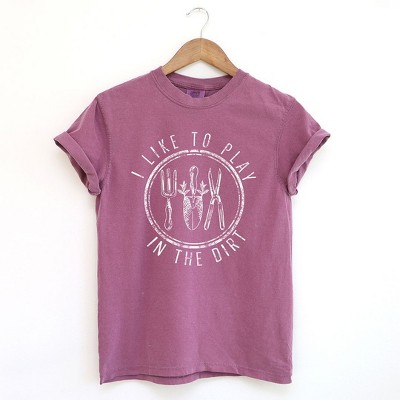 Simply Sage Market Women's I Like To Play In The Dirt Short Sleeve Garment Dyed Tee