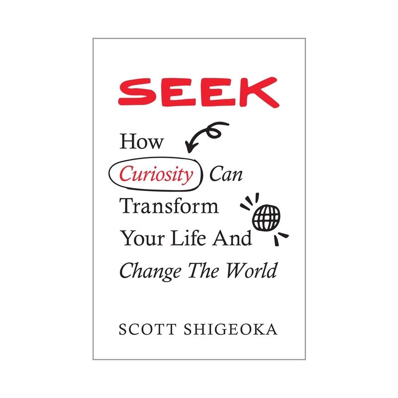 Seek - by Scott Shigeoka, 1 of 2
