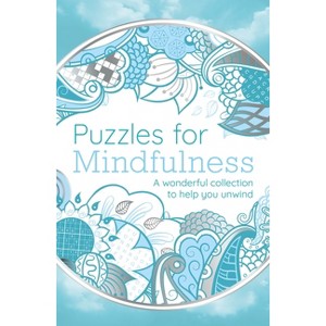 Puzzles for Mindfulness - (Sirius Mindful Puzzles) by  Eric Saunders (Paperback) - 1 of 1