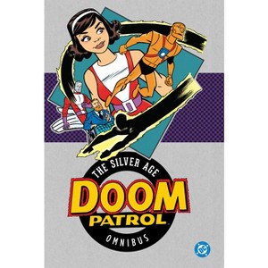 Doom Patrol: The Silver Age Omnibus (2025 Edition) - by  Arnold Drake & Bob Haney (Hardcover) - 1 of 1