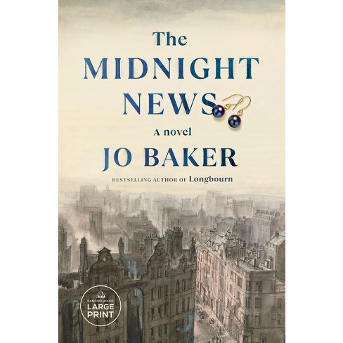 The Midnight News - Large Print By Jo Baker (paperback) : Target