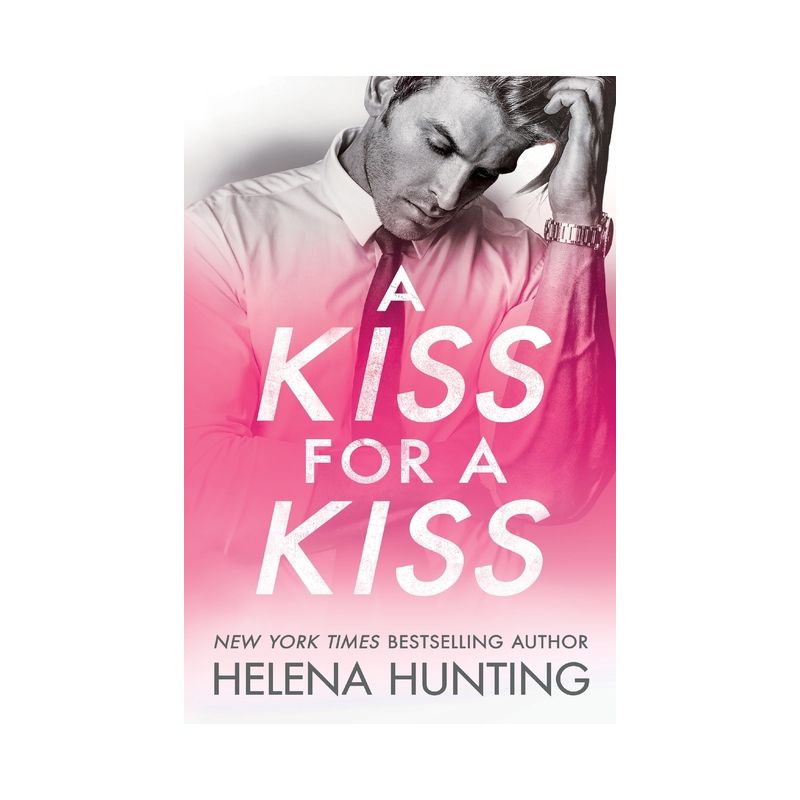 A Kiss for a Kiss - (All in) by  Helena Hunting (Paperback), 1 of 2