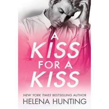 A Kiss for a Kiss - (All in) by  Helena Hunting (Paperback)