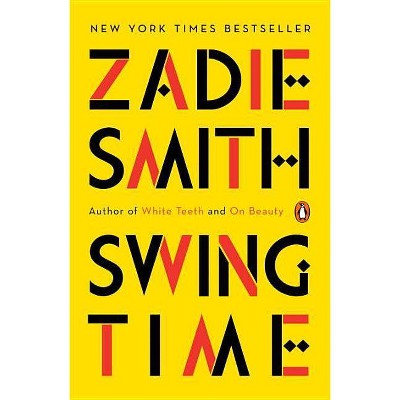  Swing Time - by  Zadie Smith (Paperback) 