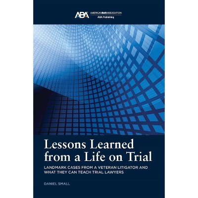 Lessons Learned from a Life on Trial - by  Daniel Small (Paperback)