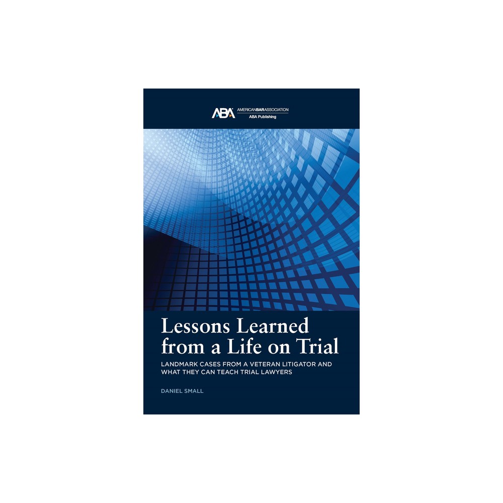 Lessons Learned from a Life on Trial - by Daniel Small (Paperback)