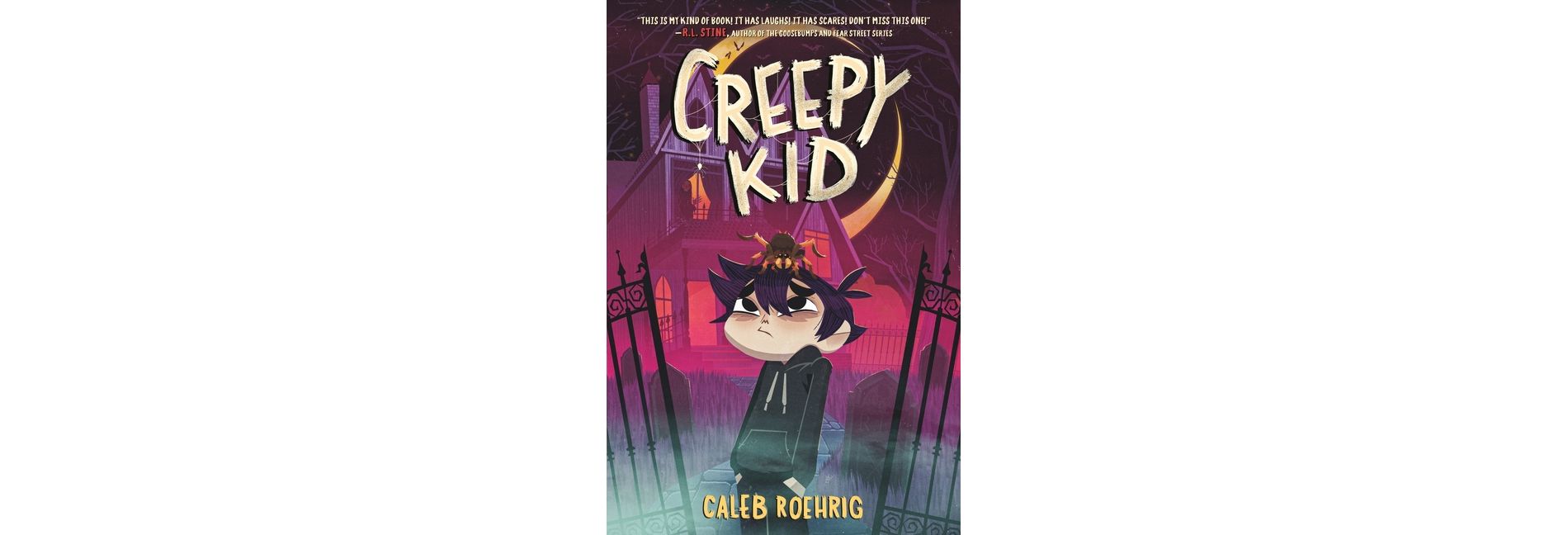 Creepy Kid - by  Caleb Roehrig (Hardcover)