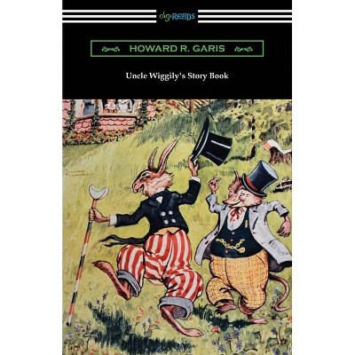 Uncle Wiggily's Story Book - by  Howard R Garis (Paperback)