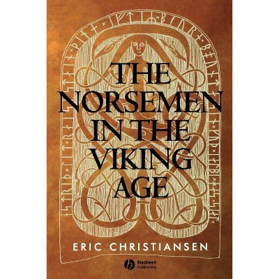 The Norsemen in the Viking Age - (Peoples of Europe) by  Eric Christiansen (Paperback)