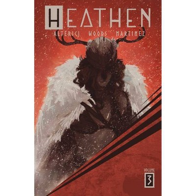 Heathen, Vol. 3, 3 - by  Natasha Alterici (Paperback)