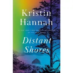 Distant Shores - by Kristin Hannah (Paperback)