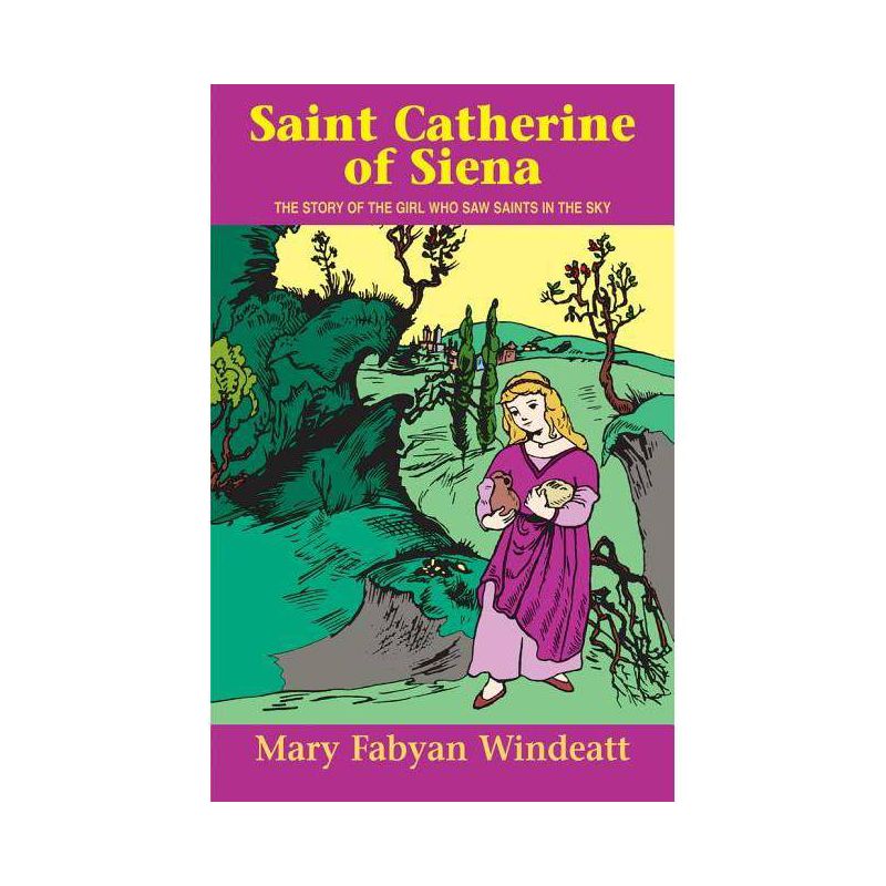 Saint Catherine of Siena - (Stories of the Saints for Young People Ages 10 to 100) by  Windeatt (Paperback), 1 of 2