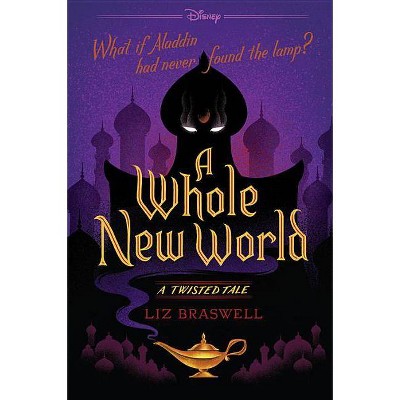 A Whole New World - (Twisted Tale) by  Liz Braswell (Paperback)