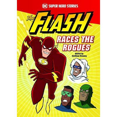 The Flash Races the Rogues - (DC Super Hero Stories) by  Matthew K Manning (Paperback)