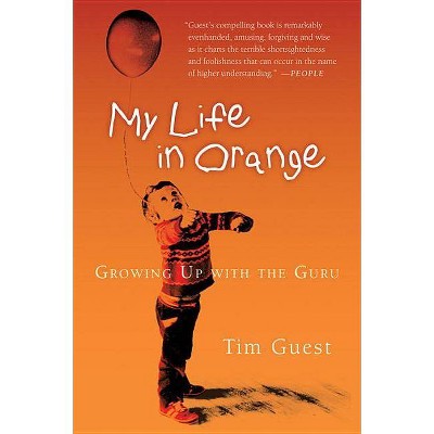 My Life in Orange - by  Tim Guest (Paperback)