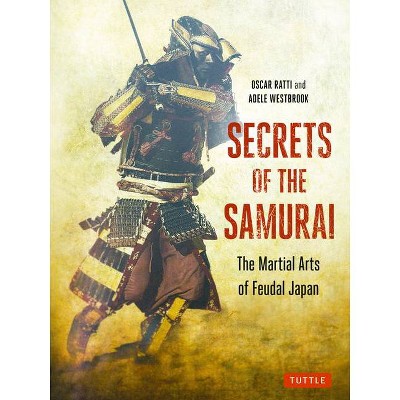 Secrets of the Samurai - (Tuttle Specials) by  Oscar Ratti & Adele Westbrook (Paperback)