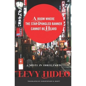A Room Where the Star-Spangled Banner Cannot Be Heard - by  Hideo Levy (Hardcover) - 1 of 1