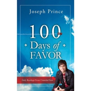 100 Days of Favor - by  Joseph Prince (Hardcover) - 1 of 1