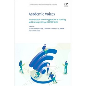 Academic Voices - by  Upasana Gitanjali Singh & Chenicheri Sid Nair & Craig Blewett & Timothy Shea (Paperback) - 1 of 1