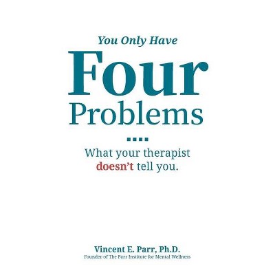 You Only Have Four Problems - by  Vincent E Parr (Paperback)