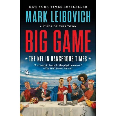 Big Game - by  Mark Leibovich (Paperback)