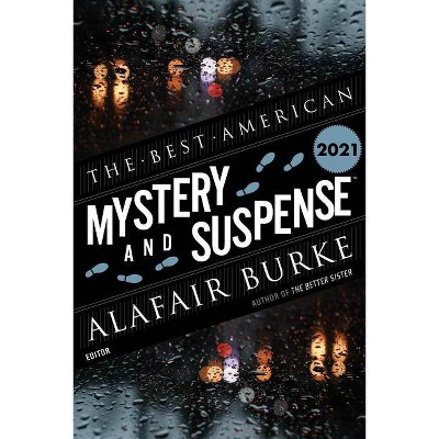 The Best American Mystery and Suspense 2021 - by  Steph Cha & Alafair Burke (Paperback)