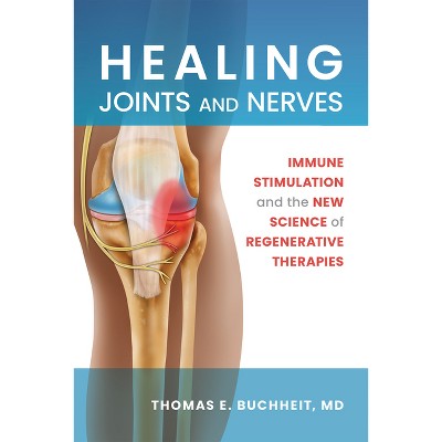 Healing Joints and Nerves - by  Thomas E Buchheit (Paperback)