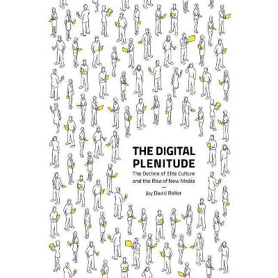 The Digital Plenitude - (Mit Press) by  Jay David Bolter (Hardcover)