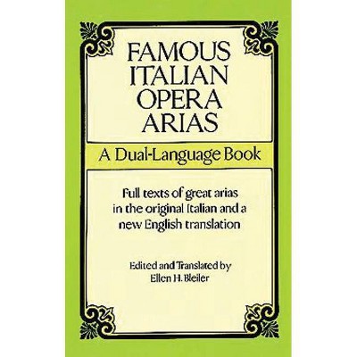 Famous Italian Opera Arias - (Dual-Language Book) by  Opera and Choral Scores (Paperback)