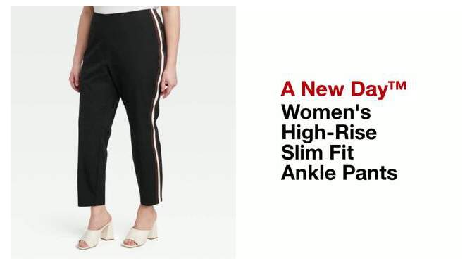 Women's High-Rise Slim Fit Ankle Pants - A New Day™, 2 of 11, play video