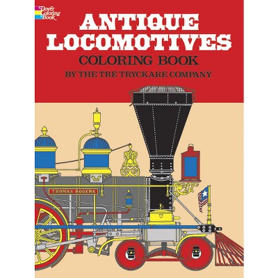 Antique Locomotives Coloring Book - (Dover Planes Trains Automobiles Coloring) by  Tre Tryckare Co (Paperback)